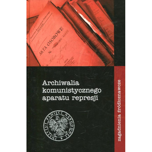 Archiwalia komunistycznego aparatu represji