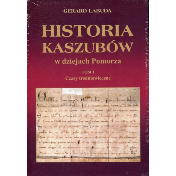 Historia Kaszubów w dziejach Pomorza. Tom I