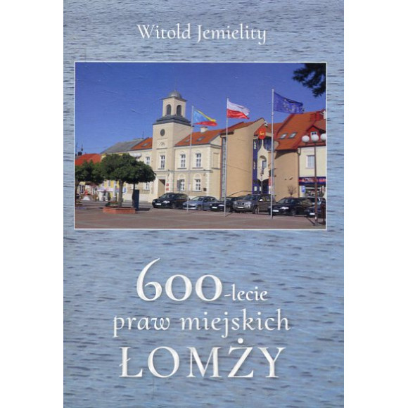 600-lecie praw miejskich Łomży