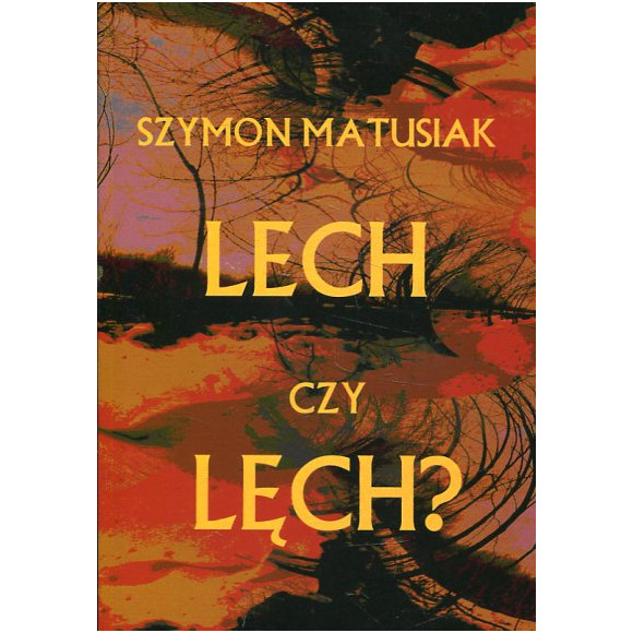 Lech czy Lęch?