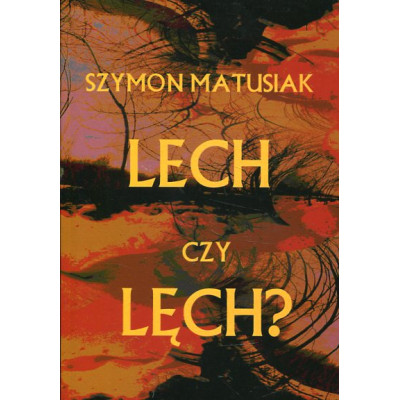 Lech czy Lęch?