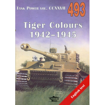 493 Tiger Colours 1942-1945 Tank Power vol. CCXXVII
