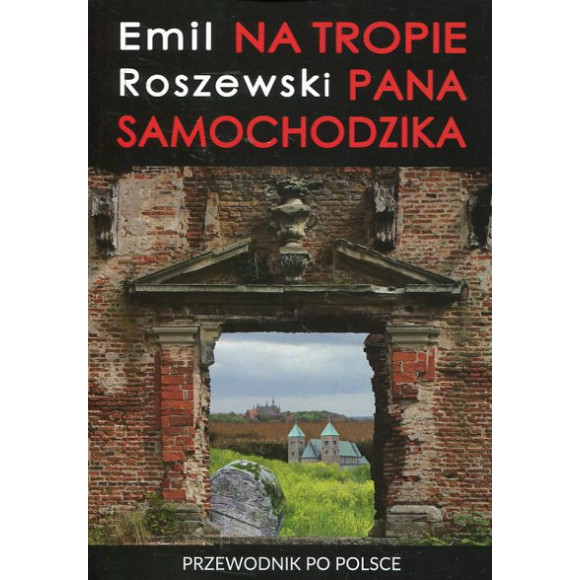 Na tropie Pana Samochodzika Przewodnik po Polsce