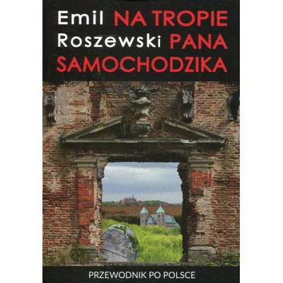 Na tropie Pana Samochodzika Przewodnik po Polsce