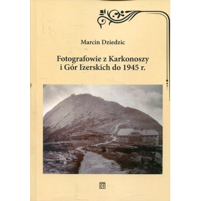 Fotografowie z Karkonoszy i Gór Izerskich do 1945 r.