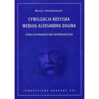 Cywilizacja rosyjska według Aleksandra Dugina