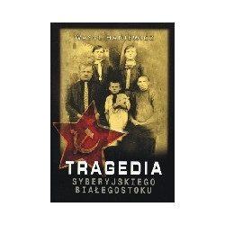 Tragedia syberyjskiego Białegostoku