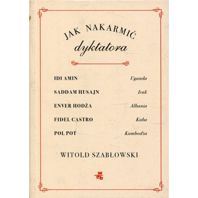 Jak nakarmić dyktatora
