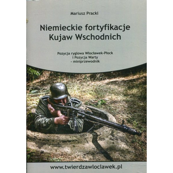 Niemieckie fortyfikacje Kujaw Wschodnich