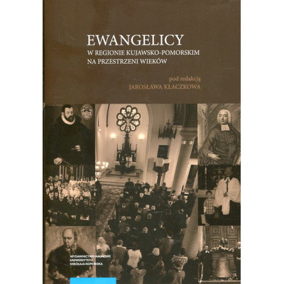 Ewangelicy w regionie kujawsko-pomorskim na przestrzeni wieków