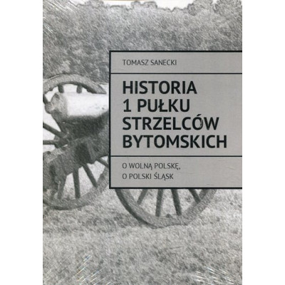 Historia 1 Pułku Strzelców Bytomskich