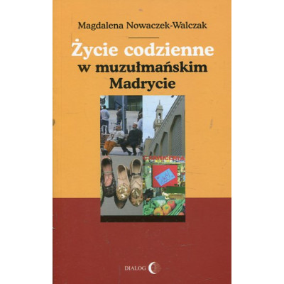 Życie codzienne w muzułmańskim Madrycie