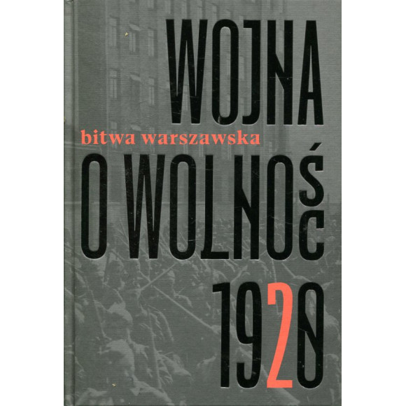 Wojna o wolność 1920 Tom 2 Bitwa warszawska