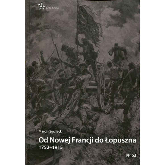 Od Nowej Francji do Łopuszna 1752-1915