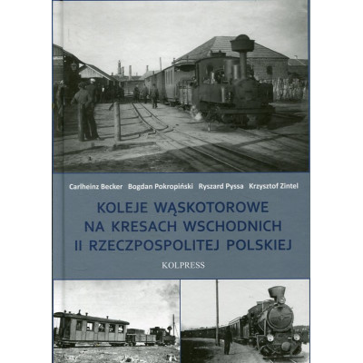 Koleje Wąskotorowe na Kresach Wschodnich II Rzeczpospolitej