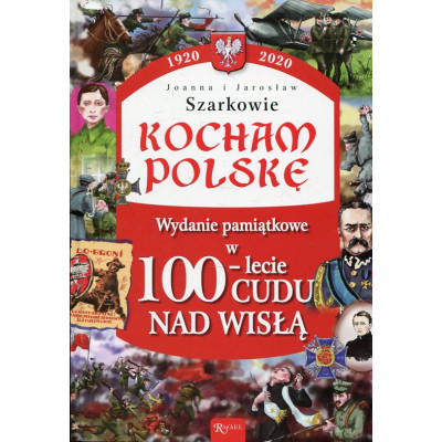 Kocham Polskę Wydanie pamiątkowe w100-lecie Cudu nad Wisłą