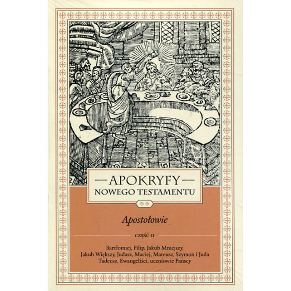Apokryfy Nowego Testamentu. Apostołowie cz. II