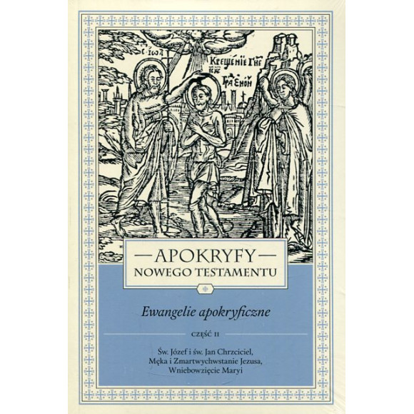 Apokryfy Nowego Testamentu. Ewangelie apokryficzne cz. II