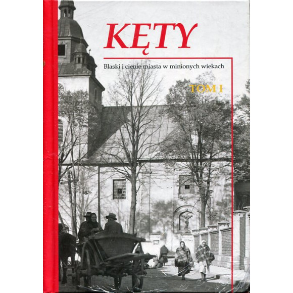 Kęty - Blaski i cienie miasta w minionych wiekach