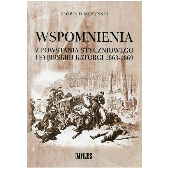 Wspomnienia z powstania styczniowego i sybirskiej katorgi 1863-1869