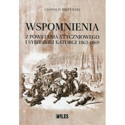 Wspomnienia z powstania styczniowego i sybirskiej katorgi 1863-1869
