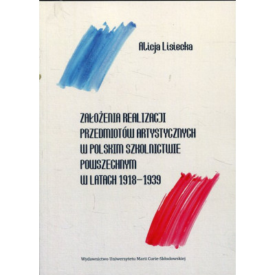 Założenia realizacji przedmiotów artystycznych w polskim szkolnictwie powszechnym w latach 1918-1939