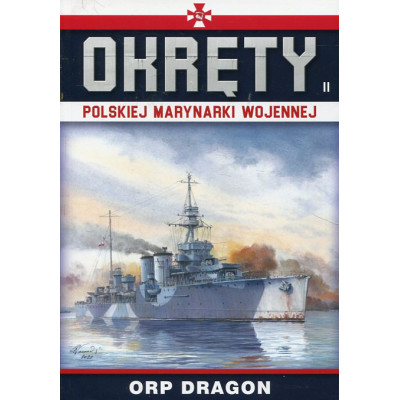 Okręty Polskiej Marynarki Wojennej Tom 11 ORP DRAGON
