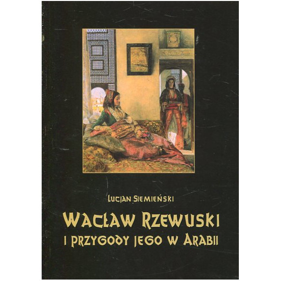 Wacław Rzewuski i przygody jego w Arabii