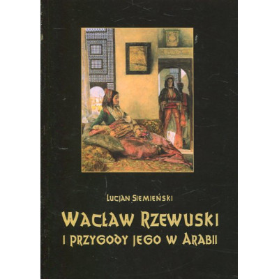 Wacław Rzewuski i przygody jego w Arabii