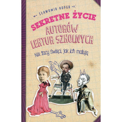 Sekretne życie autorów lektur szkolnych