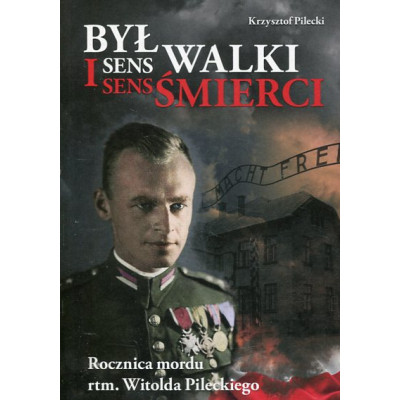Był sens walki i sens śmierci