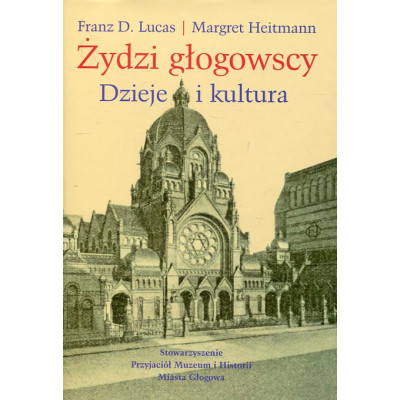 Żydzi głogowscy Dzieje i Kultura