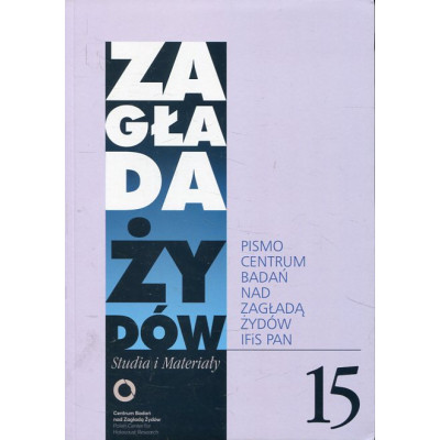 Zagłada Żydów Studia i Materiały Rocznik 15
