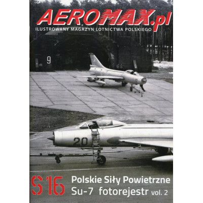 Aeromax.pl S16 Polskie Siły Powietrzne Su-7 fotorejestr vol.2