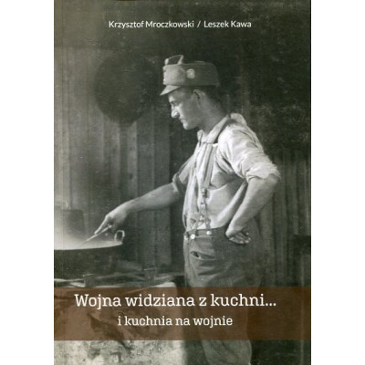 Wojna widziana z kuchni... i kuchnia na wojnie