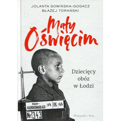 Mały Oświęcim Dziecięcy obóz w Łodzi