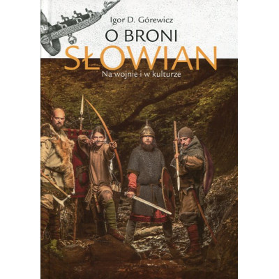 O broni Słowian Na wojnie i w kulturze