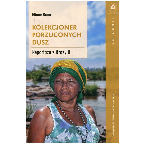 Kolekcjoner porzuconych dusz Reportaże z Brazylii