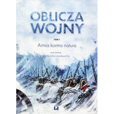 Oblicza wojny Tom 1 Armia kontra natura