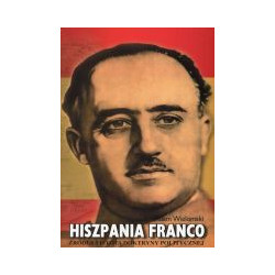 Hiszpania Franco. Żródła i istota doktryny politycznej