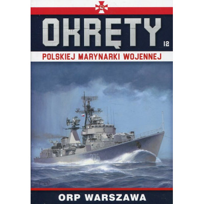 Okręty Polskiej Marynarki Wojennej Tom 12 ORP Warszawa