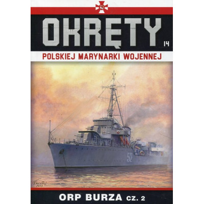 Okręty Polskiej Marynarki Wojennej Tom 14 ORP Burza cz. 2