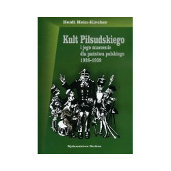 Kult Piłsudskiego i jego znaczenie dla państwa polskiego 1926-1939