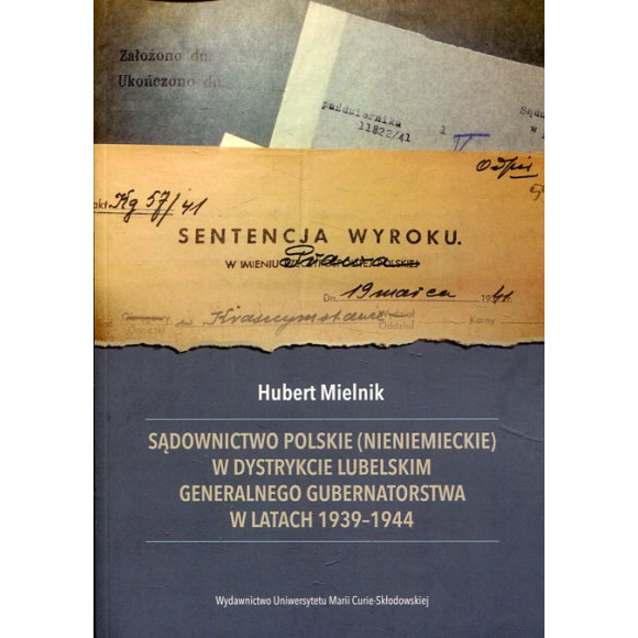 Sądownictwo polskie (nieniemieckie) w dystrykcie lubelskim Generalnego Gubernatorstwa w latach 1939-1944
