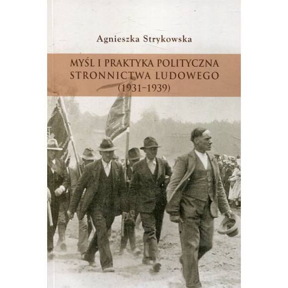 Myśl i praktyka polityczna Stronnictwa Ludowego (1931-1939)