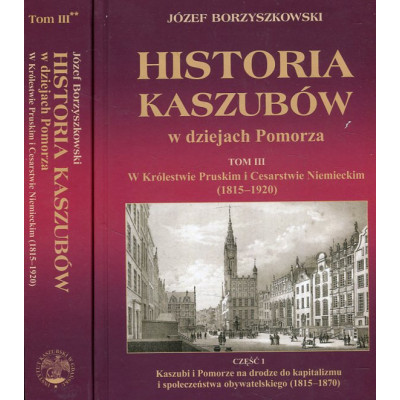 Historia Kaszubów w dziejach Pomorza. Tom III cz. I i II