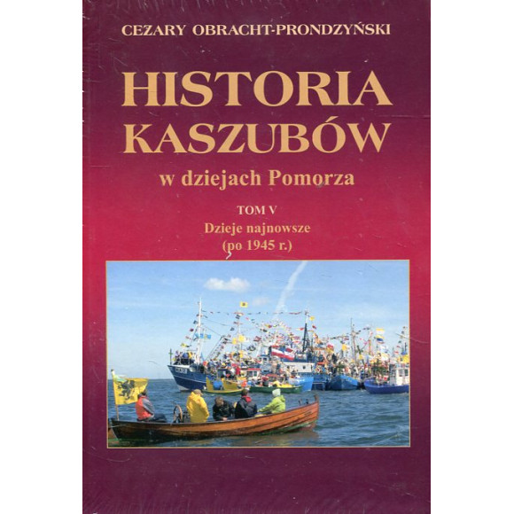 Historia Kaszubów w dziejach Pomorza. Tom V