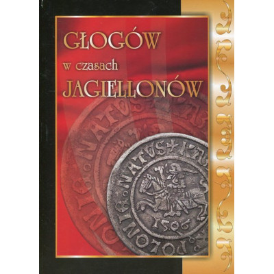 Głogów w czasach Jagiellonów