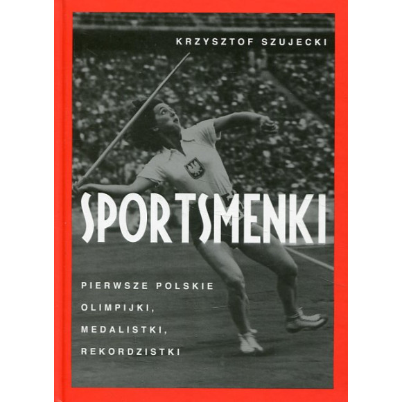 Sportsmenki pierwsze polskie olimpijki medalistki rekordzistki