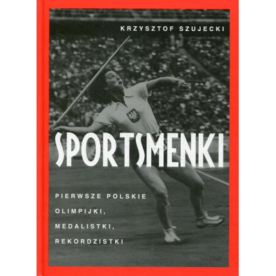 Sportsmenki pierwsze polskie olimpijki medalistki rekordzistki